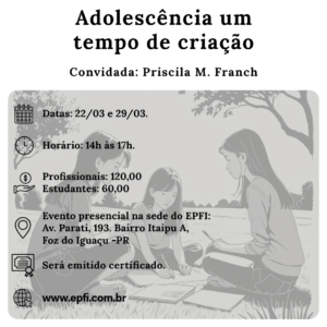 Adolescência um tempo de criação - Priscila Franch