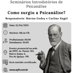 Seminários Introdutórios de Psicanálise - Como surgiu a psicanálise?