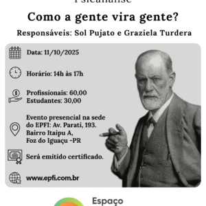Seminários Introdutórios de Psicanálise - Como a gente vira gente? II