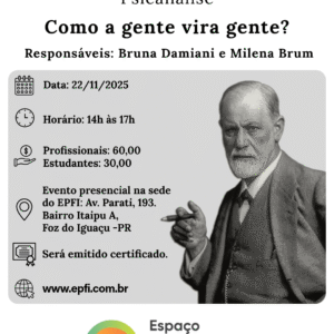 Seminários Introdutórios de Psicanálise - Como a gente vira gente? III
