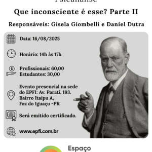 Seminários Introdutórios de Psicanálise - Que inconsciente é esse? Parte II